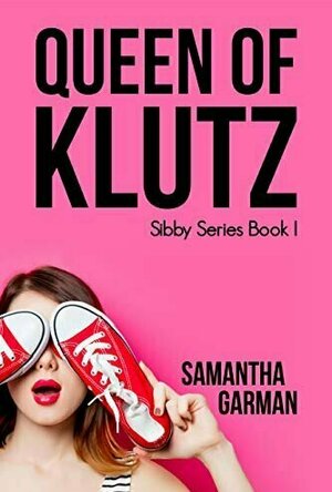Queen of Klutz (Sibby Series Book 1)