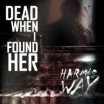 Harm&#039;s Way by Dead When I Found Her