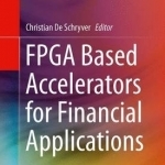 FPGA Based Accelerators for Financial Applications: 2015