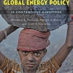 Fact and Fiction in Global Energy Policy: Fifteen Contentious Questions