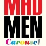 Mad Men Carousel: The Complete Critical Companion