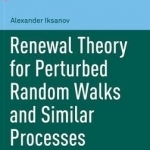 Renewal Theory for Perturbed Random Walks and Similar Processes: 2017