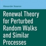 Renewal Theory for Perturbed Random Walks and Similar Processes: 2017