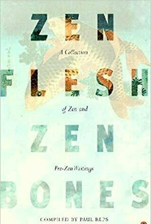 Zen Flesh, Zen Bones