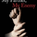 My Partner, My Enemy: An Unflinching View of Domestic Violence and New Ways to Protect Victims