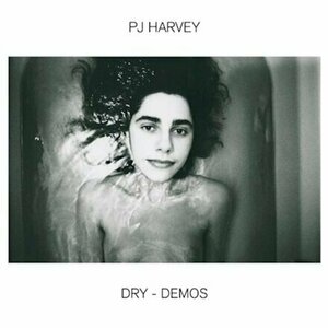 Dry - Demos by PJ Harvey