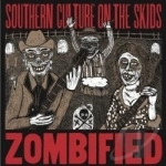 Zombified by Southern Culture On The Skids