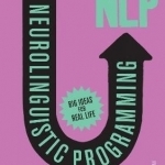 Introducing Neurolinguistic Programming (NLP): A Practical Guide