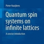 Quantum Spin Systems on Infinite Lattices: A Concise Introduction