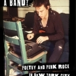 Do You Have a Band?: Poetry and Punk Rock in New York City