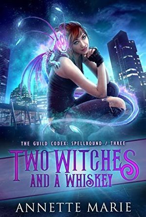 Two Witches and a Whiskey (The Guild Codex: Spellbound, #3)