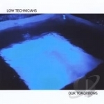 Our Tomorrows by Low Technicians