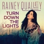 Turn Down the Lights by Rainey Qualley