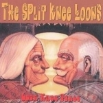 Loon Knee Tunes by The Split Knee Loons