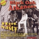 Hot &amp; Nasty &amp; Other Hits by Black Oak Arkansas