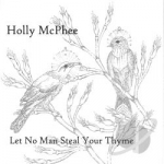 Let No Man Steal Your Thyme by Holly McPhee