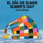 Elmer - El día de Elmer / Elmer&#039;s day (bilingual board-book)