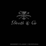 Death and Co: Modern Classic Cocktails, with More Than 500 Recipes