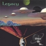 Where We Go by Legacy