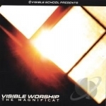 Visible Worship: The Magnificat by Visible School Presents