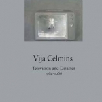 Vija Celmins: Television and Disaster, 1964-1966