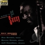 Don&#039;t Get Sassy by Ray Brown / Ray Brown Trio