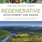 Regenerative Development and Design: A Framework for Evolving Sustainability