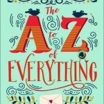 The A-Z of Everything: A Gorgeously Emotional and Uplifting Book That Will Make You Laugh and Cry
