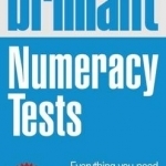 Brilliant Numeracy Tests: Everything You Need to Know to Pass Numeracy Tests