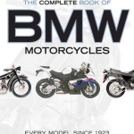 The Complete Book of BMW Motorcycles: Every Model Since 1923