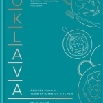 Oklava: Recipes from a Turkish-Cypriot Kitchen