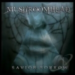 Savior Sorrow by Mushroomhead