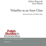 Volatility as an Asset Class: Obvious Benefits and Hidden Risks
