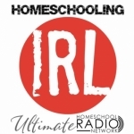Homeschooling IRL – Ultimate Homeschool Radio Network