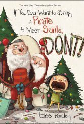 If You Ever Want to Bring a Pirate to Meet Santa, DON’T!