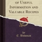$1, 000 Worth of Useful Information and Valuable Recipes (Classic Reprint)