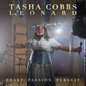 Heart. Passion. Pursuit. (Deluxe)  by Tasha Cobbs Leonard 