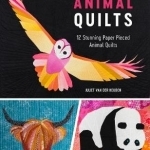 Animal Quilts: 12 Stunning Paper Pieced Animal Quilts