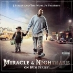 Nightmare and Miracle on 10th Street by J Stalin / World&#039;s Freshest