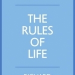 The Rules of Life: A Personal Code for Living a Better, Happier, More Successful Kind of Life