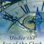 Under the Eye of the Clock