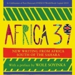 Africa39: New Writing from Africa South of the Sahara