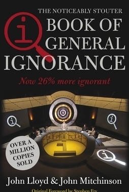 QI: The Book of General Ignorance: The Noticeably Stouter Edition