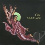 God Is Good by Om