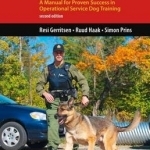 K9 Behavior Basics: A Manual for Proven Success in Operational Service Dog Training