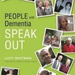 People with Dementia Speak Out