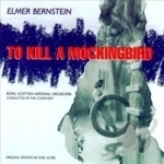 To Kill a Mockingbird Soundtrack by Elmer Bernstein / Royal Scottish National Orchestra