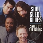 Saved By the Blues by Shoe Suede Blues / Peter Tork / Peter Tork &amp; Shoe Suede Blues
