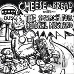 Search for Colonel Mustard by Cheese On Bread