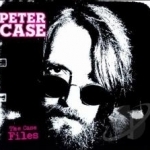 Case Files by Peter Case